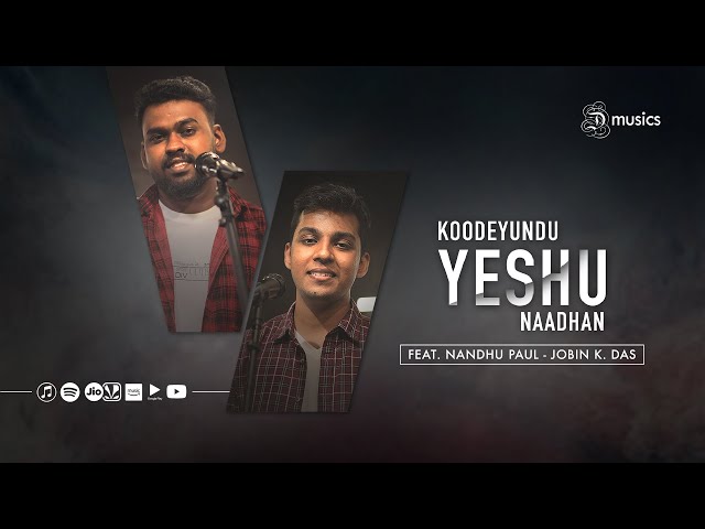 Koodeyundu Yeshu Naadhan | Malayalam Christian Worship Song | Jobin K. Das | Nandhu Paul | ℗ ♪ © class=