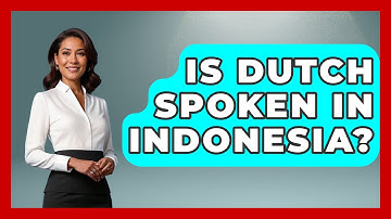Is Dutch Spoken In Indonesia? - Exploring Southeast Asia