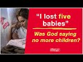 10 Babies, 5 Miscarriages led to Depression & then God's Word...