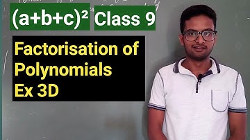 Factorisation of Polynomials Class 9 Ex 3D | Square of Trinomial | (a+b+c)2 | Factorization Class 9