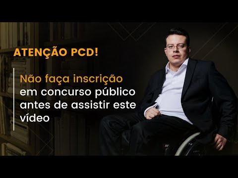 PcD não faça inscrição em concurso público antes de assistir este vídeo!