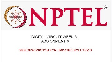 NPTEL - Digital Circuit - WEEK 6 ASSIGNMENT 6 SOLUTIONS **CHECK DESCRIPTION FOR LATEST SOLUTIONS**
