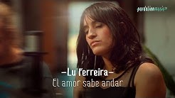Lu Ferreira - El amor sabe andar (Live on PardelionMusic.tv)
