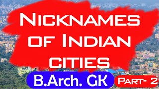 Nicknames of Indian Cities and The Reason behind these nicknames | Part 2 | NATA | JEE Mains Paper 2