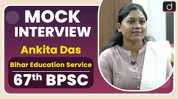 67th BPSC Topper Ankita Das | Mock Interview I Drishti IAS English