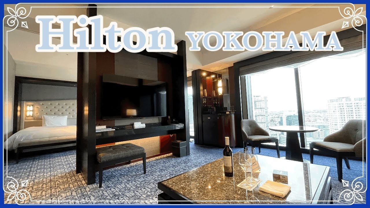 ヒルトン横浜／Hilton YOKOHAMA✨高層階スイートルーム／High Floor Suite Room