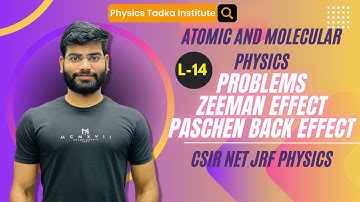 atomic and molecular physics| zeeman effect problems | csir net physical science| gate| msc entrance
