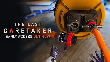 The Last Caretaker - Early Access Launch trailer