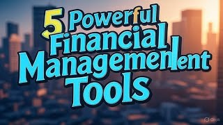 5 Powerful Financial Management Tools