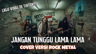 Jangan Tunggu Lama Lama - Cici Faramida Cover Rock Metal Version