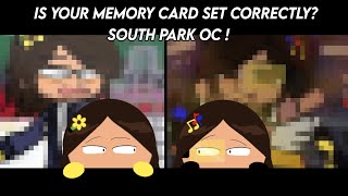is your memory card set correctly ? | sp/tfbw oc!! | South Park gacha