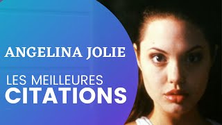 ANGELINA JOLIE, les meilleures citations d'Angelina Jolie