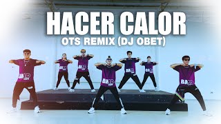 HACER CALOR (OTS REMIX) DJ OBET / Dance Fitness / Zumba / BMD CREW