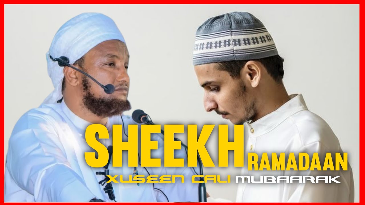 Ramadaan Mubaarik | Sheekh xuseen Cali jabuuti 🌙