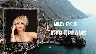 Miley Cyrus - Tiger Dreams (Lyrics) 🎵