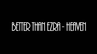 Video thumbnail of "Better Than Ezra - Heaven"