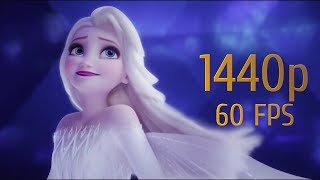 Frozen 2 - Song: &quot;Show Yourself&quot; | 1440p 60 FPS