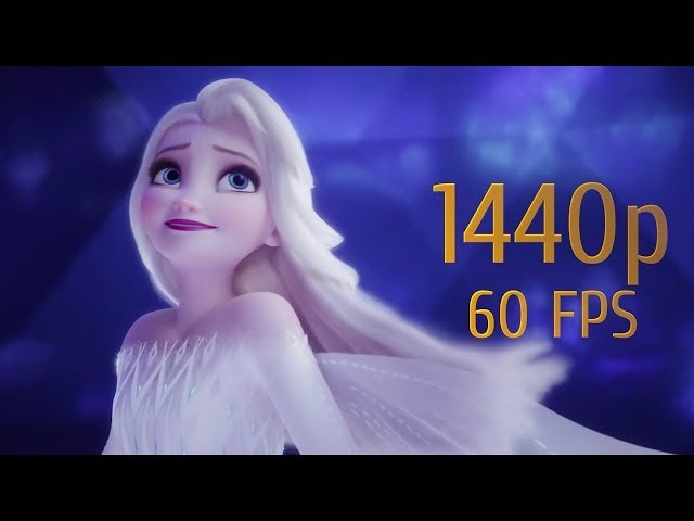 Frozen 2 - Song: Show Yourself | 1440p 60 FPS class=
