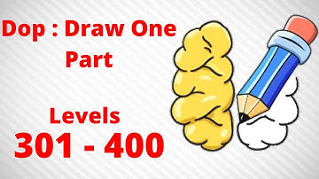 Dop: Draw One Part - Levels 301 - 400 Solutions - Gameplay  Walkthrough