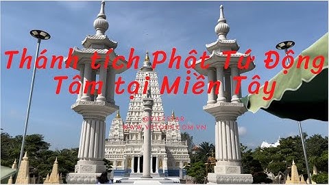 Thánh tích Tứ Động Tâm - Thiền viện Trúc Lâm Chánh Giác Tiền Giang