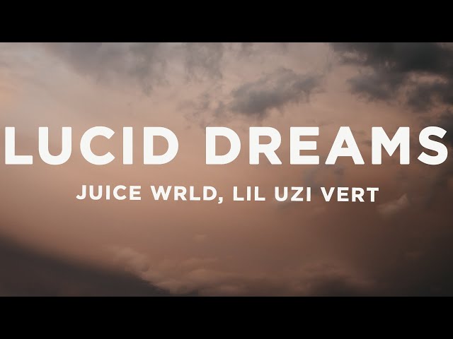 Juice WRLD - Lucid Dreams (Lyrics) ft. Lil Uzi Vert class=