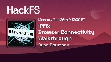 IPFS: Browser Connectivity Walkthrough