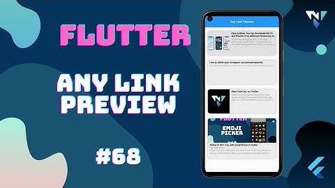 @Google #Flutter Tutorial for Beginners #68: Fun with Any Link Preview in Flutter