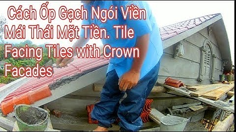 NP24 - Cách Ốp Gạch Ngói Viền Mái Thái Mặt Tiền. Tile Facing Tiles with Crown Facades