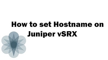 How to set hostname on Juniper vSRX