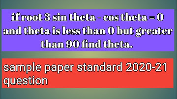if root 3 sin theta - cos theta = 0 and theta is less than 0 but greater than 90 cbse maths class 10