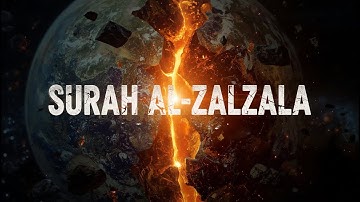 Surah Az-Zalzala - سورة الزلزله | Quran Surah 99 | Terrifying Day of Judgment