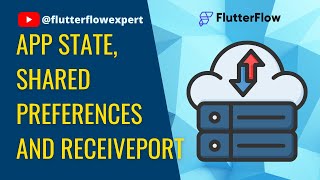 Understanding & Using Flutter's Storage Solutions: App State, Shared Preferences and ReceivePort