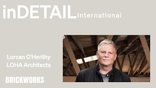 Play video: inDETAIL International | Lorcan O’Herlihy | LOHA