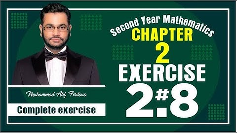 Second Year Mathematics | Exercise 2.8 | Chapter 2  | Muhammad Atif Firdous