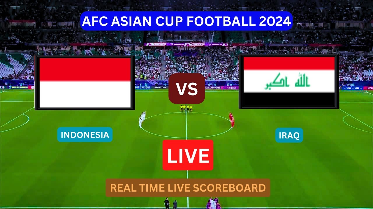 Indonesia Vs Iraq LIVE Score UPDATE Today 2024 AFC Asian Cup Soccer