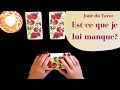 EST CE QUE JE LUI MANQUE ? - Tirage de Tarot à choix