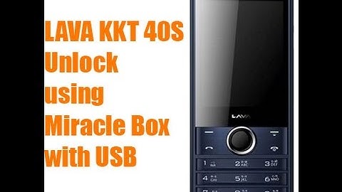 Unlock Lava KKT 40S using Miracle Box