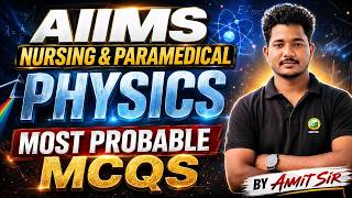 AIIMS Nursing &amp; Paramedical 2026 Physics Most Probable MCQs || Important Questions by Amit Sir