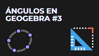 Ángulos en Geogebra #3