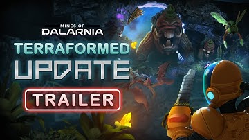 Mines of Dalarnia | Terraformed Update Trailer