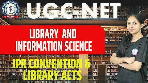 IPR CONVENTION & LIBRARY ACTS | LIBRARY & INFORMATION SCIENCE | UGC-NET | BY NITIKA MAAM