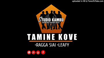 Tamine Kove - Ragga Siai ft. Wee Leafy