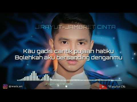 Jambret Cinta -Jirayut(Official Video Liric Musik)