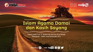 Islam Agama Damai dan Kasih Sayang l Syaikh Prof. Dr. Ibrahim bin Amir bin Ali Ar-Ruhaily