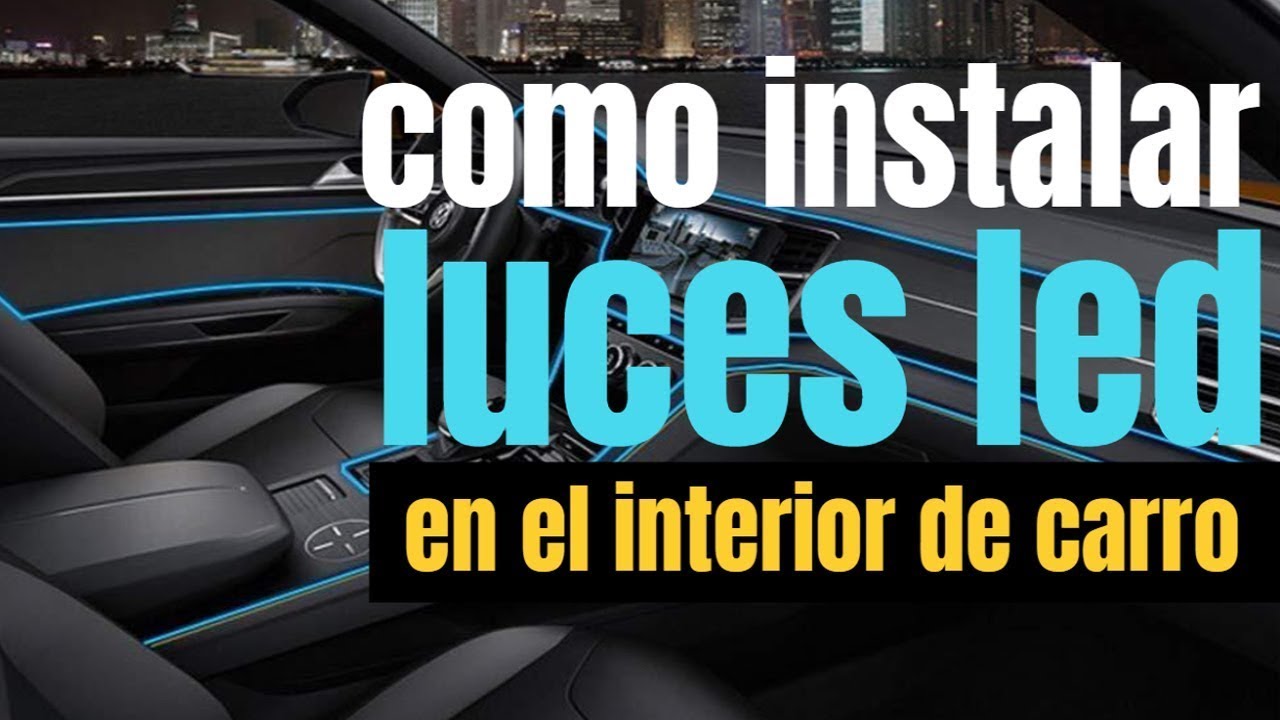 Como instalar luces led en el interior carro - Instalar accesorios para  autos 