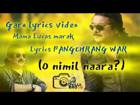 O nomil naara garo lyrics video song  mama Lucas marak  lyrics PANGCHRANG WAR NOKREK