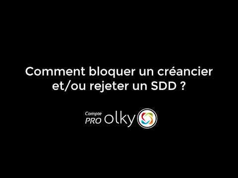 Compte Olky Pro  - Comment bloquer un créancier et/ou rejeter un SDD ?