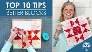 🤔BETTER QUILT BLOCKS? 😃Yes Please! 10 Tips for Better Quilt Blocks - Fat Quarter Shop
