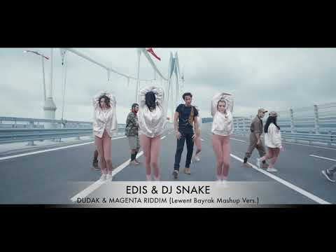 Edis & DJ Snake - Dudak & Magenta Riddim (Lewent Bayrak Mashup Vers.)