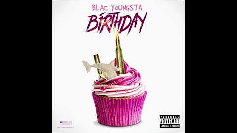 Blac Youngsta - Birthday (Official Audio)
